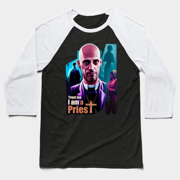 Trust Me! I’m a Priest Baseball T-Shirt by BAJAJU